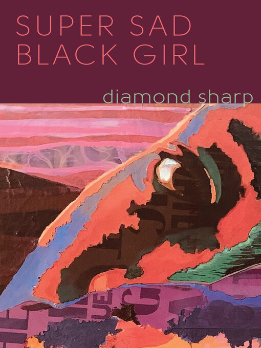 Title details for Super Sad Black Girl by Diamond Sharp - Available